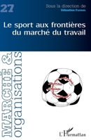 Le sport aux frontières du marché du travail (Marché & Organisations) (French Edition) 2343099154 Book Cover