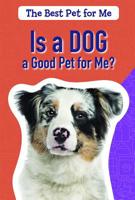 Is a Dog a Good Pet for Me? 1725301008 Book Cover