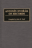 Antonin Dvorak on Records (Discographies) 0313273677 Book Cover