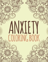 Anxiety Coloring Book: Anxiety and Stress Relief Coloring Book, Swear Word Coloring Book Patterns For Relaxation, Fun, and Relieve Your Stress B08C9CZ342 Book Cover