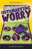 Outsmarting Worry: An Older Kid's Guide to Managing Anxiety 1785927825 Book Cover