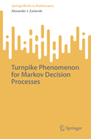 Turnpike Phenomenon for Markov Decision Processes (SpringerBriefs in Mathematics) 3032008530 Book Cover