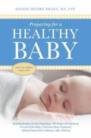 Preparing for a Healthy Baby: A Pregnancy Book 0978927508 Book Cover