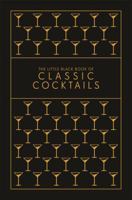 The Little Black Book of Classic Cocktails 0753733323 Book Cover