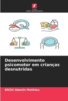 Desenvolvimento psicomotor em crianças desnutridas 6205826763 Book Cover