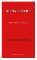 Nonviolence: An Idea Whose Time Has Come 1913368793 Book Cover