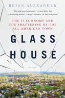 Glass House: The 1% Economy and the Shattering of the All-American Town 1250085802 Book Cover