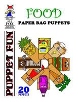 Food Paper Bag Puppets 1542490499 Book Cover