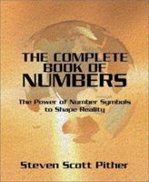 Complete Book Of Numbers: The Power of Number Symbols to Shape Reality 0738702188 Book Cover