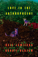 Love in the Anthropocene 1939293901 Book Cover