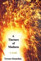A Tincture of Madness 0985677414 Book Cover