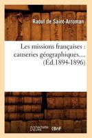 Les missions françaises: causeries géographiques 2012577970 Book Cover