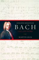 Johann Sebastian Bach: Life and Work 0151006482 Book Cover