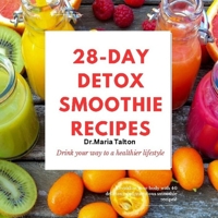 28 Day Smoothie Detox Recipes B0DSWM9JLX Book Cover