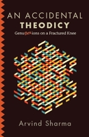 An Accidental Theodicy: Genuflexions on a Fractured Knee 1438470088 Book Cover