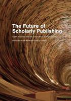 The Future of Scholarly Publishing: Open Access and the Economics of Digitisation 192833153X Book Cover