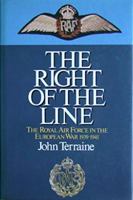 The Right Of The Line: The Royal Air Force In The European War 1939-1945 1853266833 Book Cover