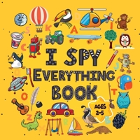 I Spy Everything : Guessing Game Book For 2-5 1951161920 Book Cover