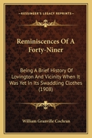 Reminiscences of a Forty-niner; Being a Brief History of Lovington and Vicinity When it was yet in I 1018311505 Book Cover