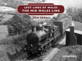 Lost Lines: Mid Wales Line 1912050676 Book Cover