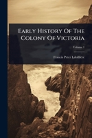 Early History Of The Colony Of Victoria 1024932702 Book Cover