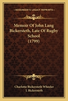 Memoir Of John Lang Bickersteth, Late Of Rugby School 110429480X Book Cover
