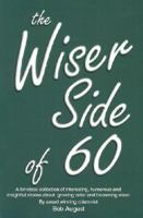 The Wiser Side of 60 0967205654 Book Cover