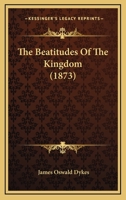 The Beatitudes of the Kingdom 1164875027 Book Cover