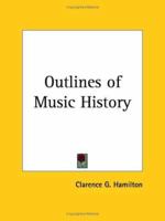 Outlines of Music History 076614142X Book Cover