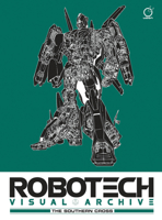 Robotech Visual Archive: The Southern Cross 1772940240 Book Cover