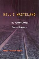 Hell’s Wasteland: The Pennsylvania Torso Murders 1606351532 Book Cover