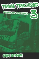 Trivia Truckload 3: 100 More Bar Trivia Rounds B0FJY6ZLSH Book Cover