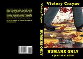 Humans Only: A Jake Dani Novel 0988690586 Book Cover