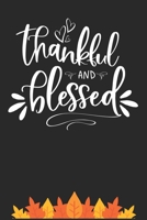 Thankful and Blessed: Thanksgiving Journal / Notebook / Diary - Gratitude Quote on Black Matte Cover, Holiday Gift 1698998546 Book Cover