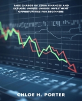 Take Charge of Your Finances and Explore Unique Investment Opportunities for beginners: Understanding the Importance of Diversifying Your Portfolio B0DQ82LSXS Book Cover