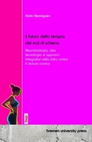Il futuro della terapia del mal di schiena: Neurobiologia, alta tecnologia e approcci integrativi nella lotta contro il dolore cronico (Italian Edition) 3691731198 Book Cover