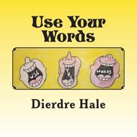 Use Your Words 1541100662 Book Cover