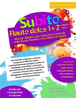Subito Flauto dolce 1+2 volume unico: Metodo didattico per l'educazione musicale nella Scuola Primaria e Secondaria di I grado B0FT7KRJLM Book Cover
