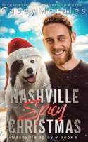 A Nashville Spicy Christmas: A funny, heartwarming, found family mm romance holiday adventure B0CQBHBT1Y Book Cover