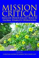 Mission Critical: Smaller Democracies' Role in Global Stability Operations (Queen's Policy Studies Series) 1553392442 Book Cover