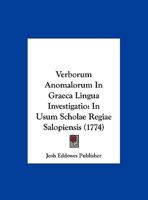 Verborum Anomalorum In Graeca Lingua Investigatio: In Usum Scholae Regiae Salopiensis (1774) 1120950775 Book Cover