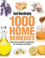 1000 Home Remedies: Tried, Trusted, Tested Remedies for Everyday Ailments 1843406039 Book Cover