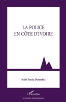 La police en Côte d'Ivoire (Sciences Criminelles) (French Edition) 2336498073 Book Cover