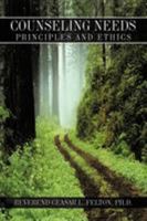 Counseling Needs: Principles and Ethics 1438996616 Book Cover