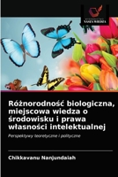 Różnorodność biologiczna, miejscowa wiedza o środowisku i prawa własności intelektualnej: Perspektywy teoretyczne i polityczne 6202858710 Book Cover