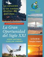 La Transici?n Energ?tica : La Gran Oportunidad Del Siglo XXI 1647892201 Book Cover