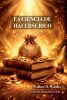 La Ciencia de Hacerse Rico: The Science of Getting Rich - Spanish Edition B0GVF57BKN Book Cover