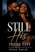 Still His in The City (In The Name of Power Series) B0GYSLSLX5 Book Cover