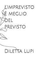L'imprevisto è meglio del previsto B0CDK1VCV4 Book Cover