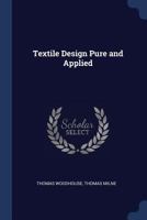 Textile Design Pure and Applied 1376665352 Book Cover